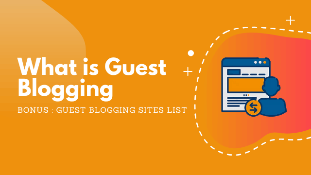 What is Guest Blogging and 150+ Guest Blogging Sites List